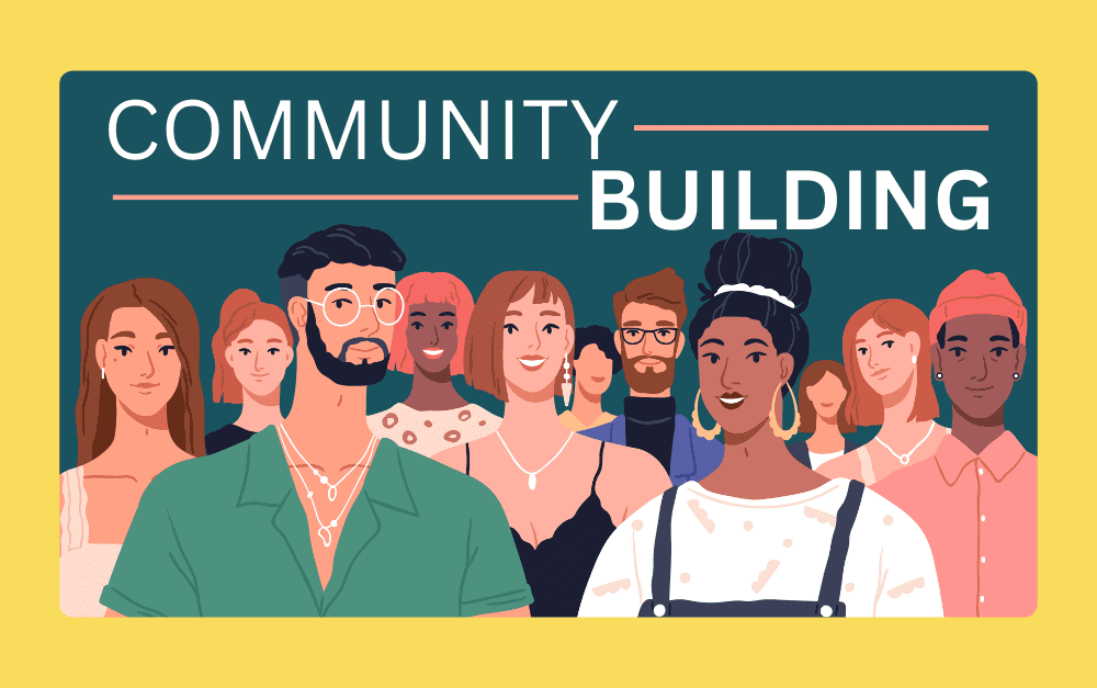 depiction of a group of diverse individuals beneath text that reads "community building"